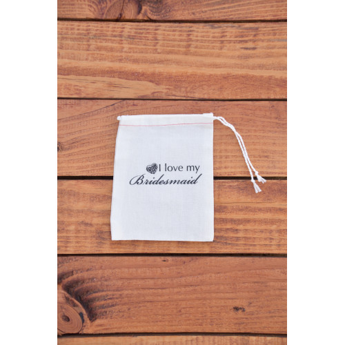 Cloth Drawstring Bag - I Love my Bridesmaid  (Set of 10) - $8.00